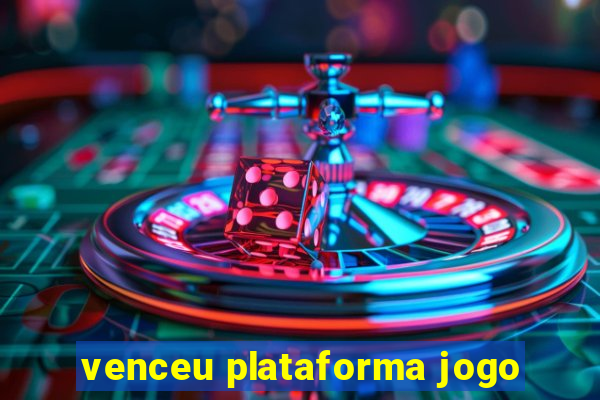 venceu plataforma jogo